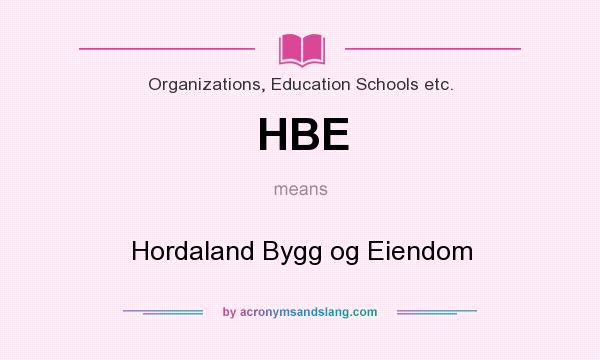 What does HBE mean? It stands for Hordaland Bygg og Eiendom
