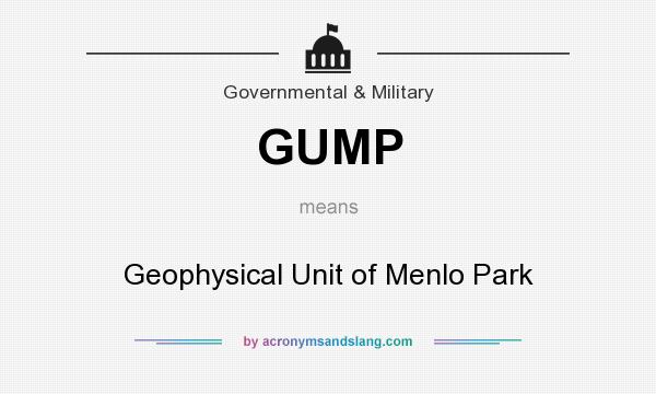 What does GUMP mean? It stands for Geophysical Unit of Menlo Park