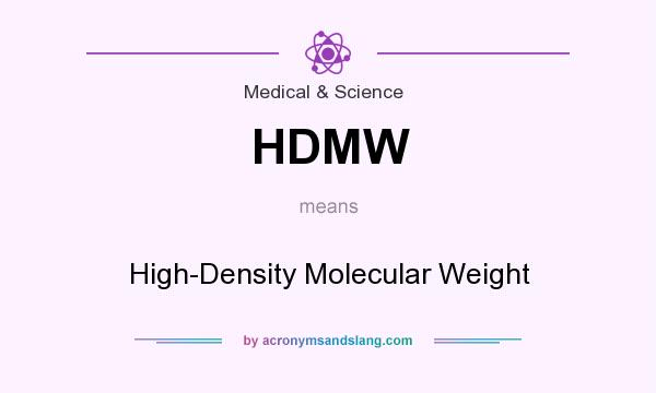 What does HDMW mean? It stands for High-Density Molecular Weight