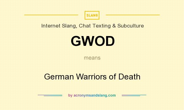 What does GWOD mean? It stands for German Warriors of Death