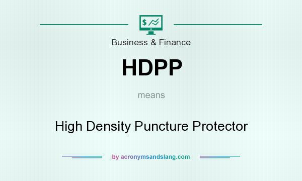 What does HDPP mean? It stands for High Density Puncture Protector