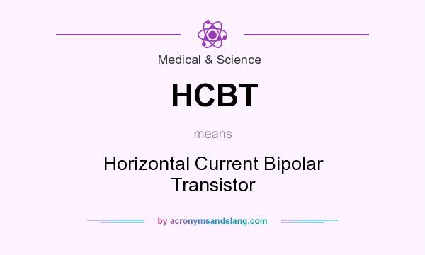 What does HCBT mean? It stands for Horizontal Current Bipolar Transistor