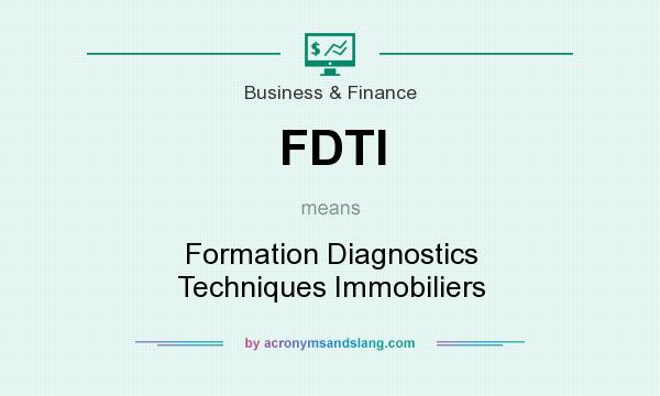 What does FDTI mean? It stands for Formation Diagnostics Techniques Immobiliers