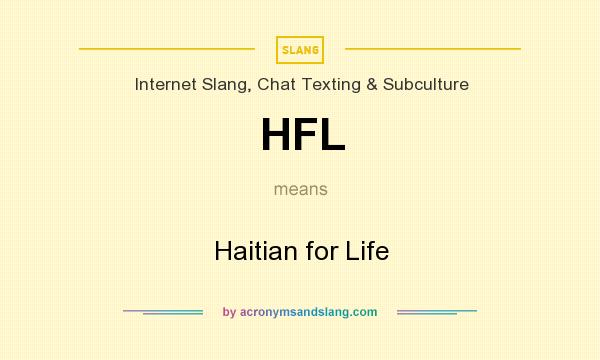 What does HFL mean? It stands for Haitian for Life