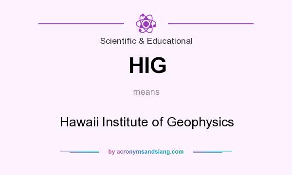 What does HIG mean? It stands for Hawaii Institute of Geophysics