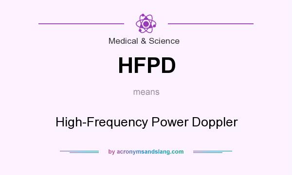 What does HFPD mean? It stands for High-Frequency Power Doppler