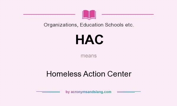 What does HAC mean? It stands for Homeless Action Center