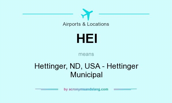What does HEI mean? It stands for Hettinger, ND, USA - Hettinger Municipal