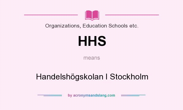 What does HHS mean? It stands for Handelshögskolan I Stockholm