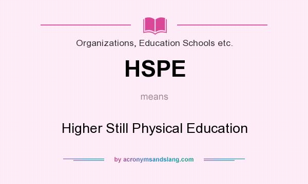 What does HSPE mean? It stands for Higher Still Physical Education