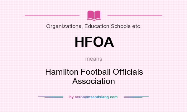 What does HFOA mean? It stands for Hamilton Football Officials Association