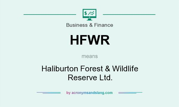 What does HFWR mean? It stands for Haliburton Forest & Wildlife Reserve Ltd.