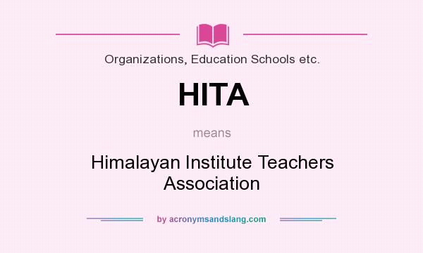 What does HITA mean? It stands for Himalayan Institute Teachers Association