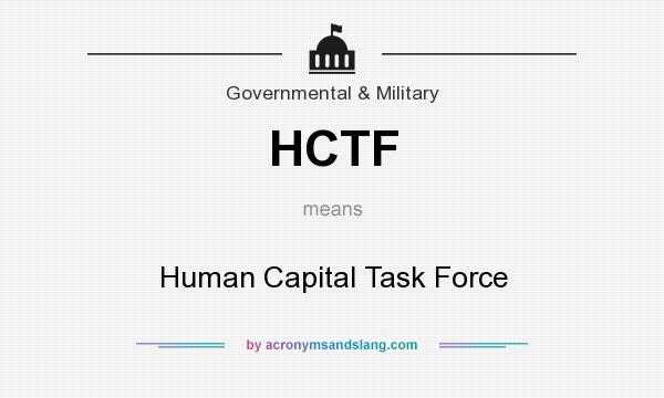 What does HCTF mean? It stands for Human Capital Task Force