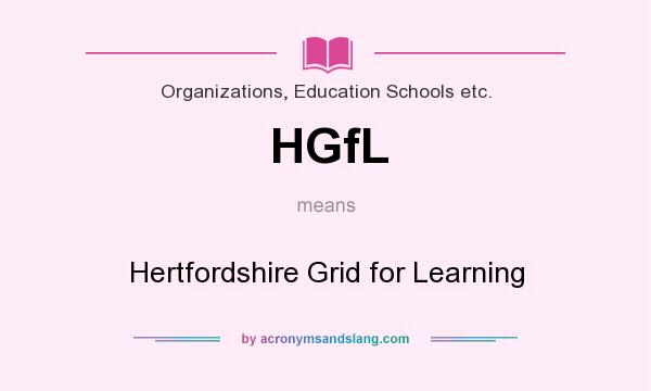 What does HGfL mean? It stands for Hertfordshire Grid for Learning