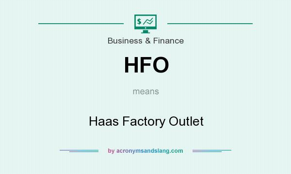 What does HFO mean? It stands for Haas Factory Outlet