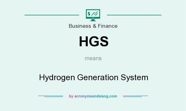 What does HGS mean? It stands for Hydrogen Generation System