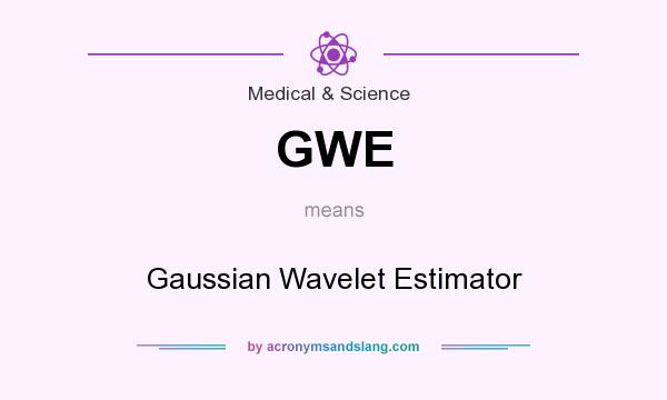 What does GWE mean? It stands for Gaussian Wavelet Estimator