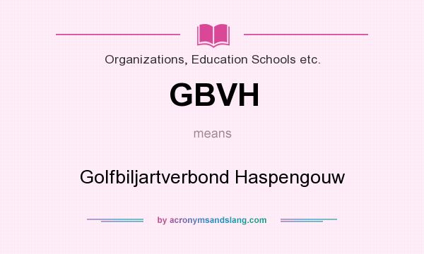 What does GBVH mean? It stands for Golfbiljartverbond Haspengouw