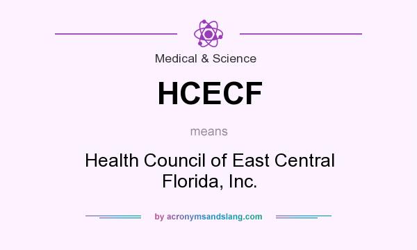 What does HCECF mean? It stands for Health Council of East Central Florida, Inc.
