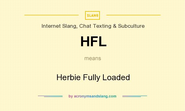 What does HFL mean? It stands for Herbie Fully Loaded