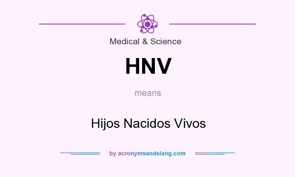 What does HNV mean? It stands for Hijos Nacidos Vivos