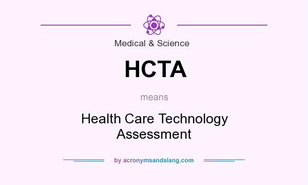 What does HCTA mean? It stands for Health Care Technology Assessment