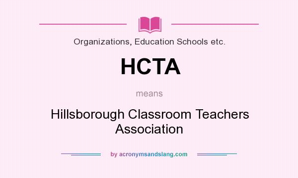 What does HCTA mean? It stands for Hillsborough Classroom Teachers Association