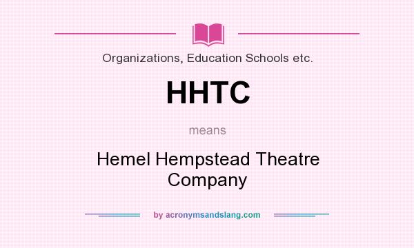 What does HHTC mean? It stands for Hemel Hempstead Theatre Company