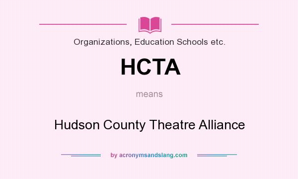 What does HCTA mean? It stands for Hudson County Theatre Alliance