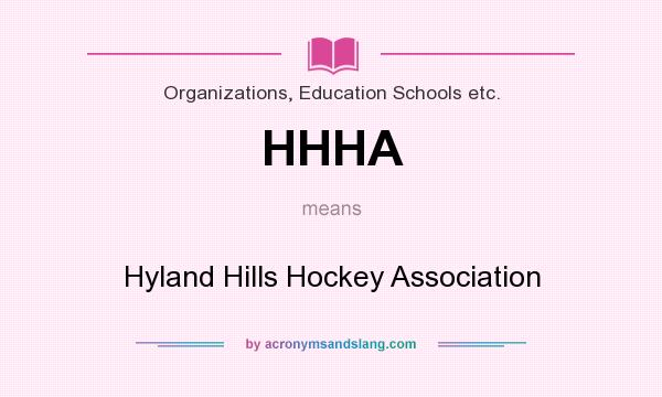 What does HHHA mean? It stands for Hyland Hills Hockey Association
