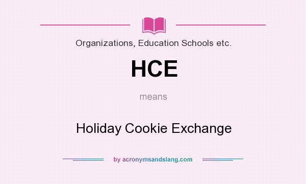 What does HCE mean? It stands for Holiday Cookie Exchange