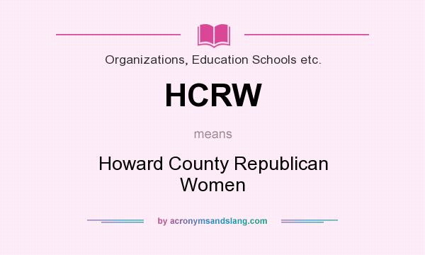 What does HCRW mean? It stands for Howard County Republican Women