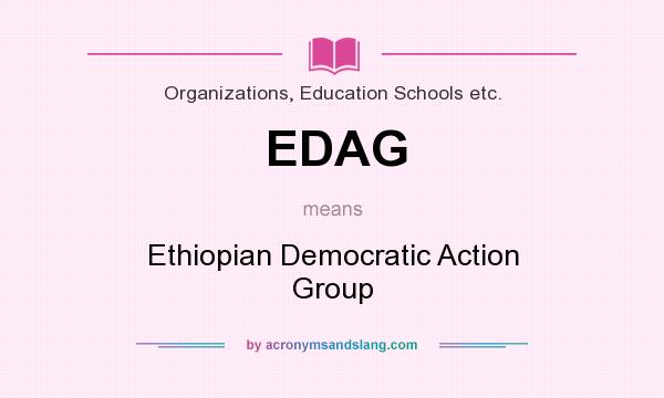 What does EDAG mean? It stands for Ethiopian Democratic Action Group