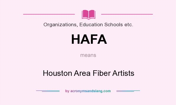 What does HAFA mean? It stands for Houston Area Fiber Artists