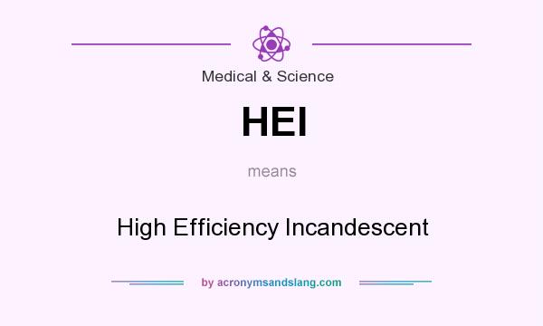 What does HEI mean? It stands for High Efficiency Incandescent