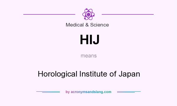 What does HIJ mean? It stands for Horological Institute of Japan