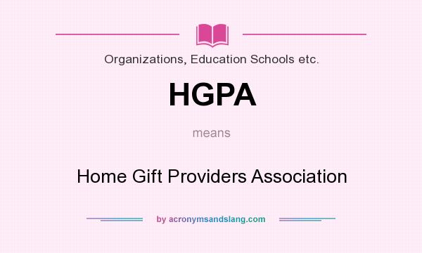 What does HGPA mean? It stands for Home Gift Providers Association