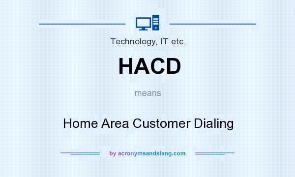 What does HACD mean? It stands for Home Area Customer Dialing