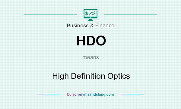 What does HDO mean? It stands for High Definition Optics