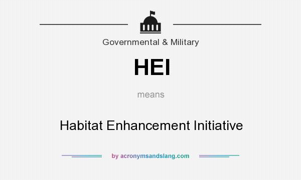 What does HEI mean? It stands for Habitat Enhancement Initiative