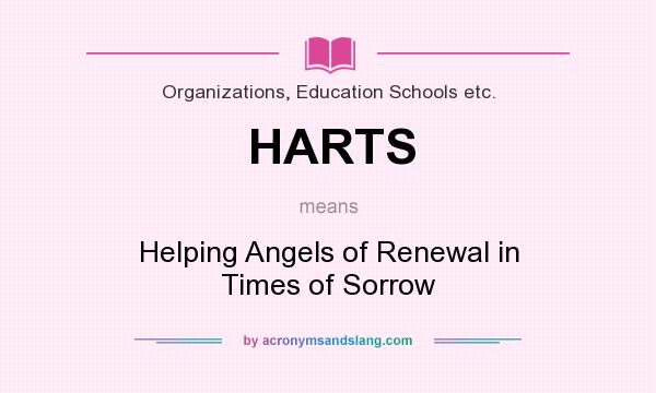 What does HARTS mean? It stands for Helping Angels of Renewal in Times of Sorrow