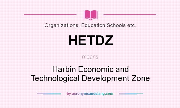 What does HETDZ mean? It stands for Harbin Economic and Technological Development Zone