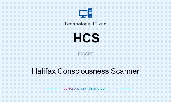 What does HCS mean? It stands for Halifax Consciousness Scanner