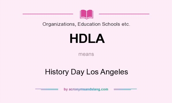 What does HDLA mean? It stands for History Day Los Angeles