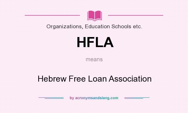 What does HFLA mean? It stands for Hebrew Free Loan Association