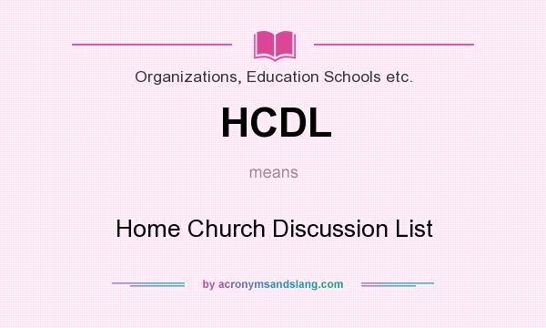 What does HCDL mean? It stands for Home Church Discussion List