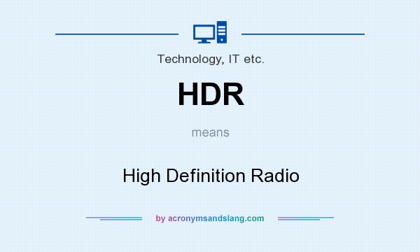 What does HDR mean? It stands for High Definition Radio