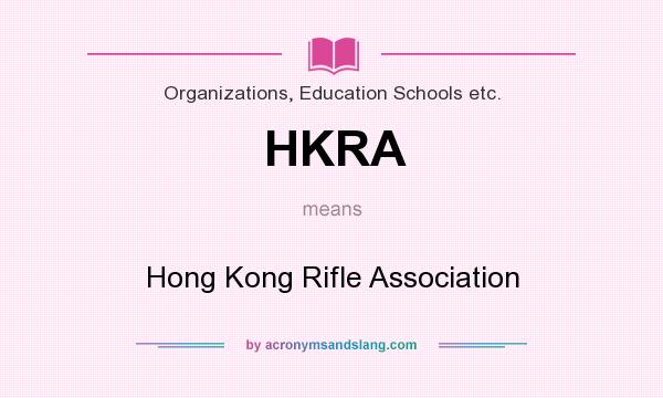 What does HKRA mean? It stands for Hong Kong Rifle Association