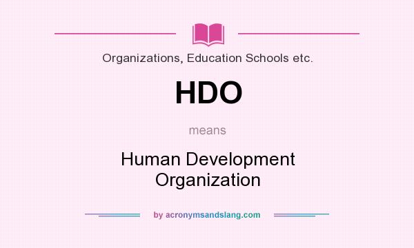 What does HDO mean? It stands for Human Development Organization